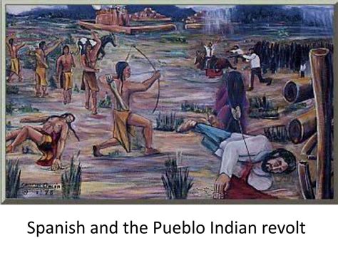  The Pueblo Revolt: Uprising Against Spanish Colonial Rule and Its Lasting Impact on Southwestern Cultures